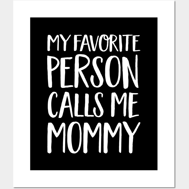 Mom Gift - My Favourite Person Calls Me Mommy Wall Art by Elsie Bee Designs